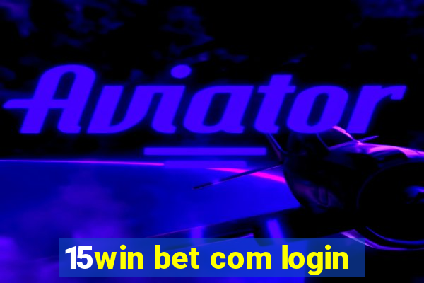 15win bet com login