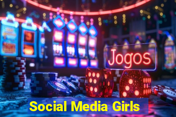 Social Media Girls