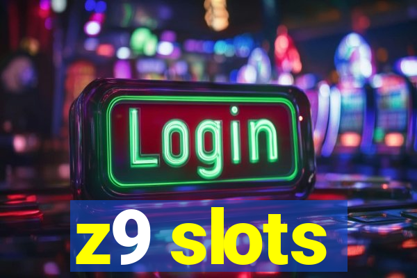 z9 slots