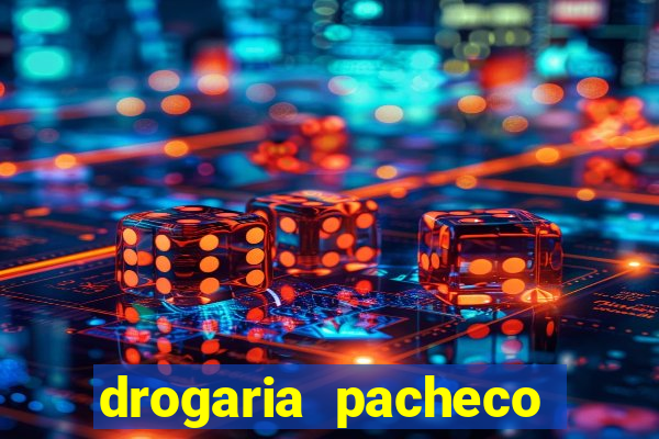 drogaria pacheco vila nova