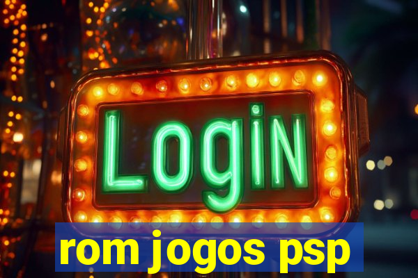 rom jogos psp