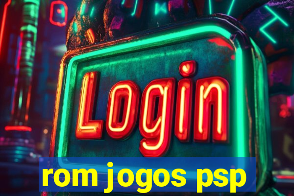 rom jogos psp