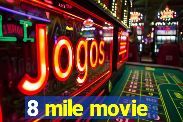 8 mile movie