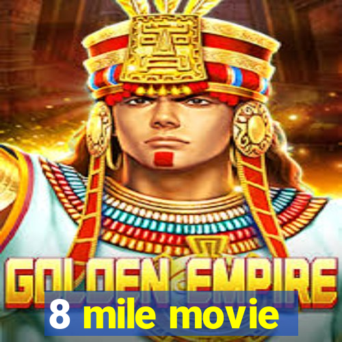 8 mile movie