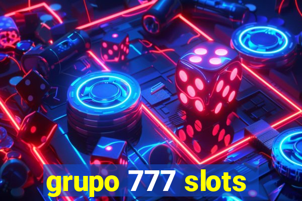 grupo 777 slots