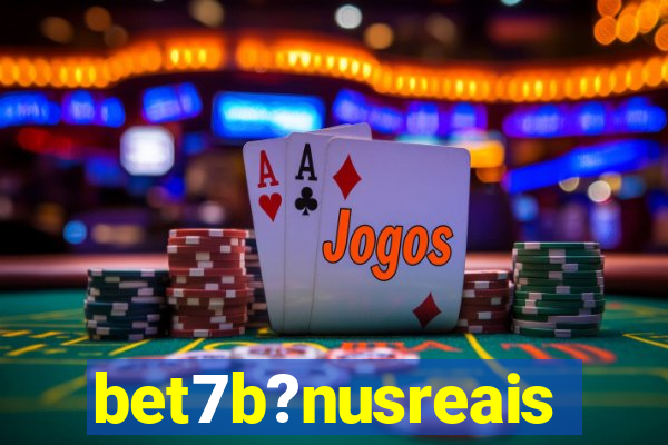 bet7b?nusreais