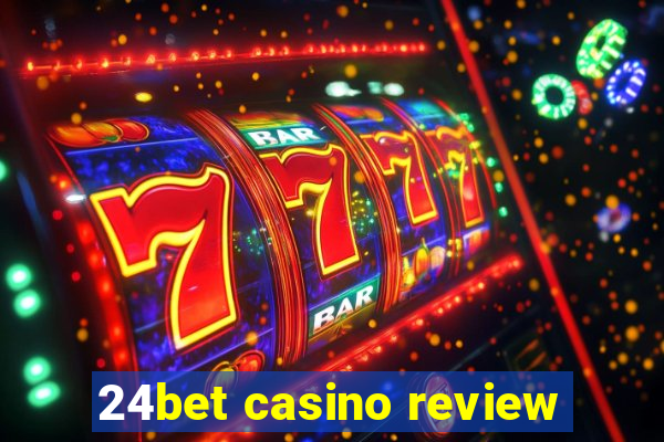 24bet casino review