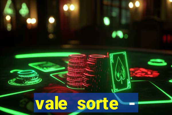 vale sorte - resultado hoje
