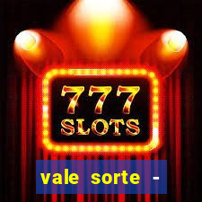 vale sorte - resultado hoje