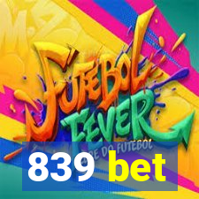 839 bet