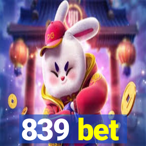 839 bet