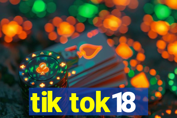 tik tok18