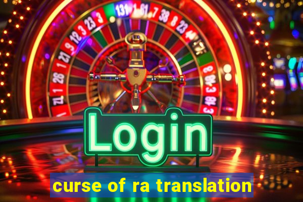 curse of ra translation