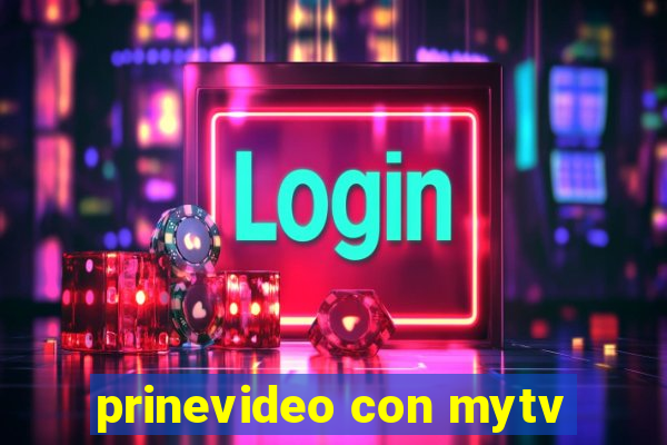 prinevideo con mytv