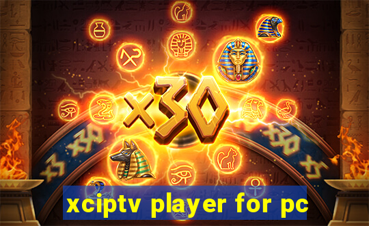 xciptv player for pc