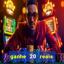 ganhe 20 reais para apostar