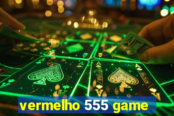 vermelho 555 game