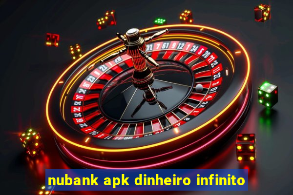 nubank apk dinheiro infinito