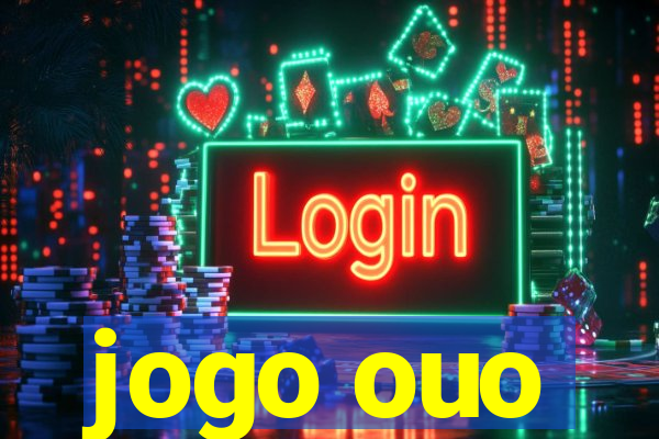 jogo ouo