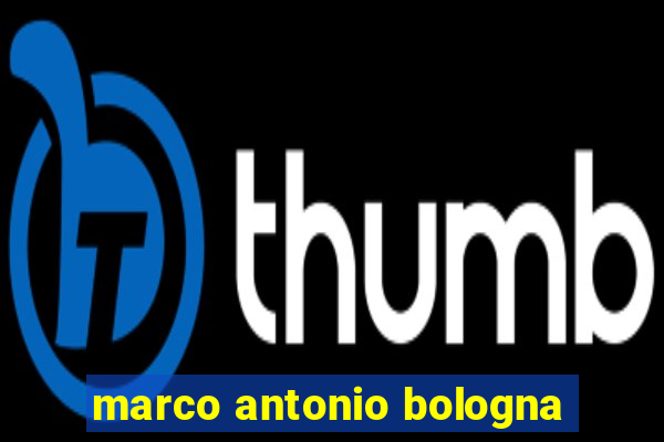 marco antonio bologna