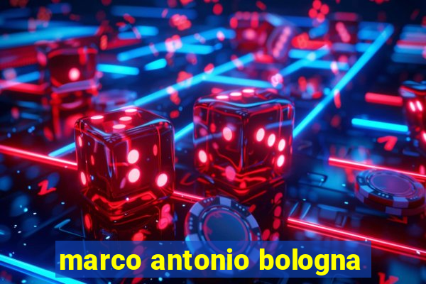 marco antonio bologna