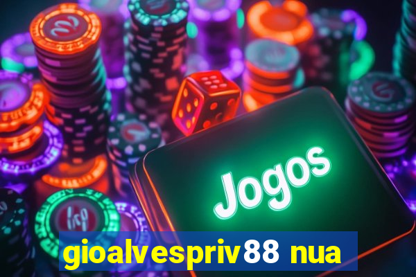 gioalvespriv88 nua
