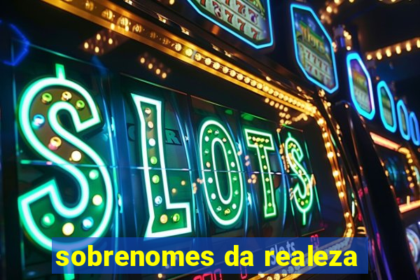 sobrenomes da realeza