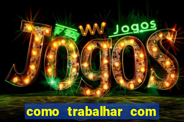 como trabalhar com jogos de aposta