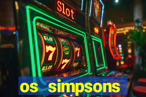 os simpsons assistir dublado