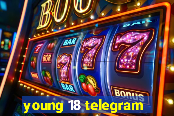 young 18 telegram