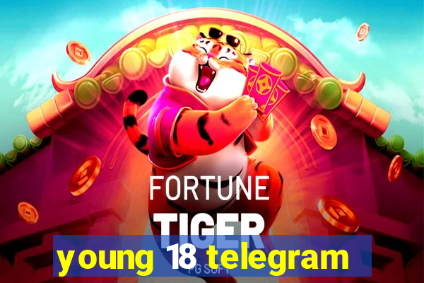 young 18 telegram