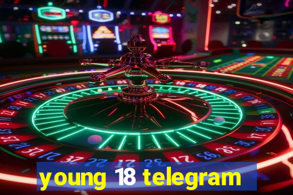 young 18 telegram