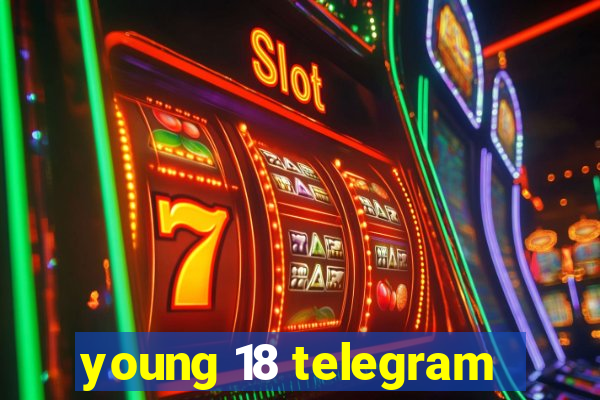 young 18 telegram