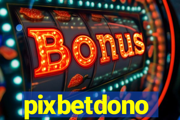 pixbetdono