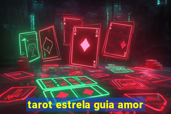 tarot estrela guia amor