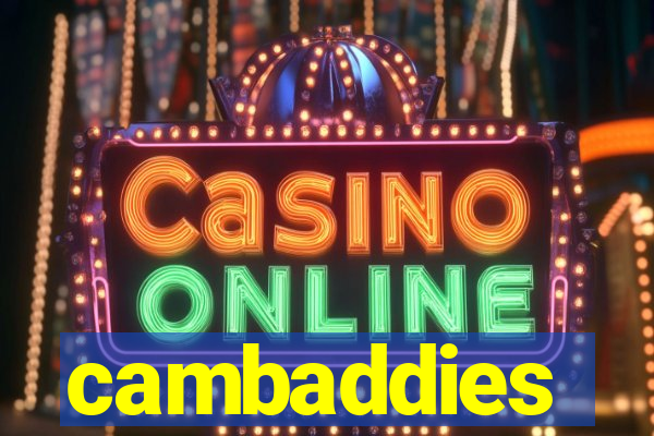 cambaddies