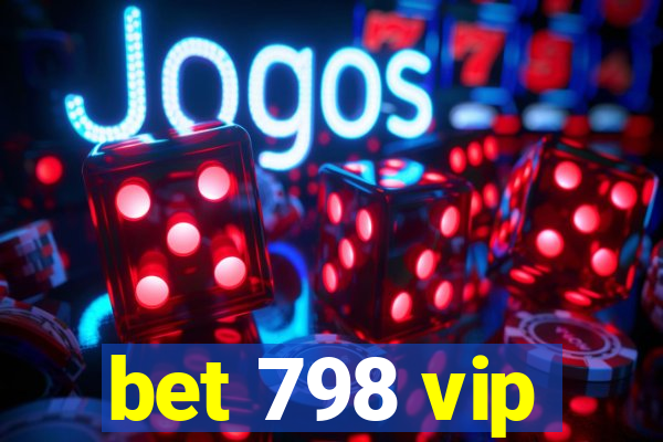 bet 798 vip