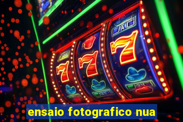 ensaio fotografico nua