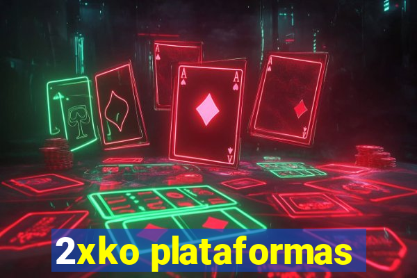 2xko plataformas