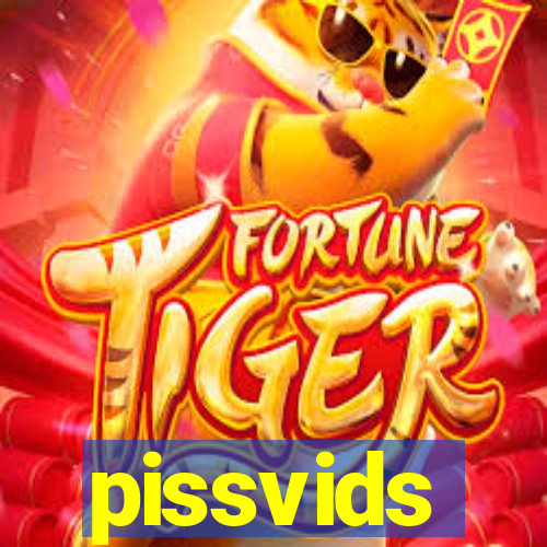 pissvids