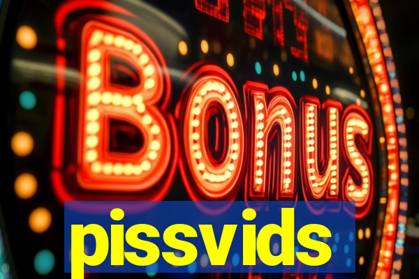pissvids