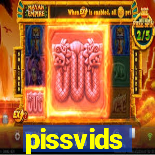 pissvids