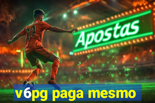 v6pg paga mesmo