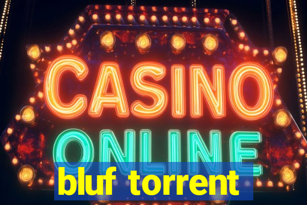 bluf torrent