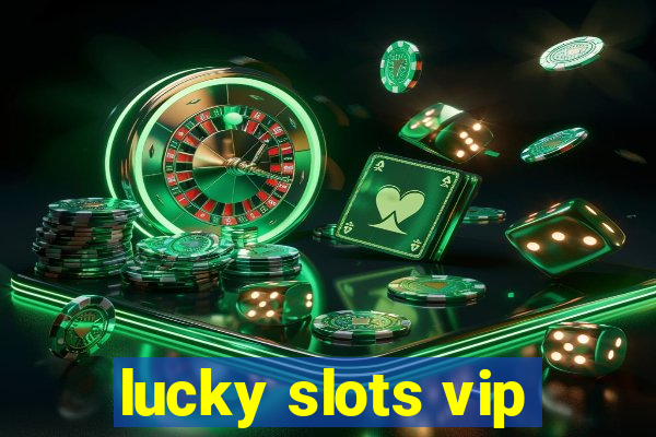 lucky slots vip