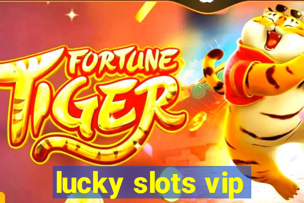 lucky slots vip