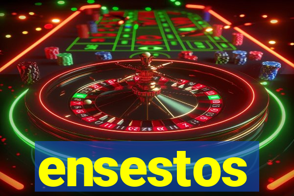 ensestos