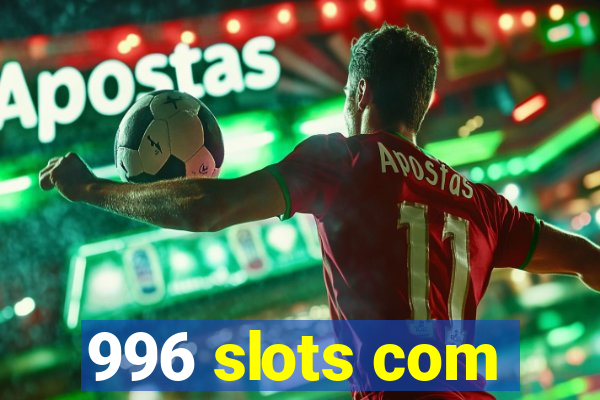 996 slots com
