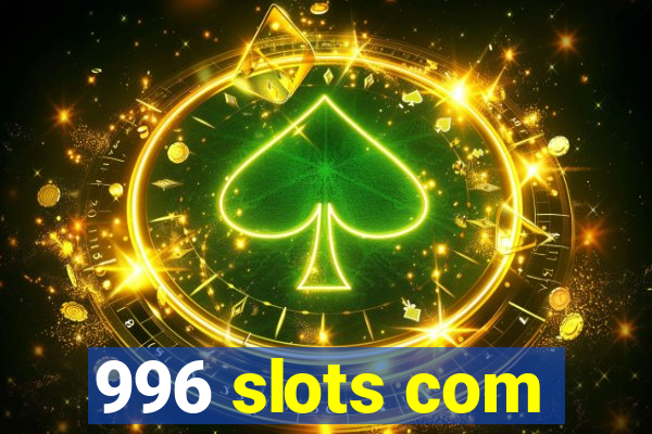 996 slots com