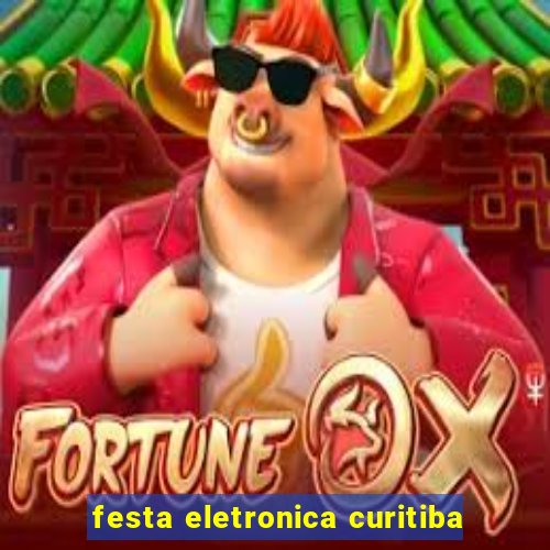 festa eletronica curitiba